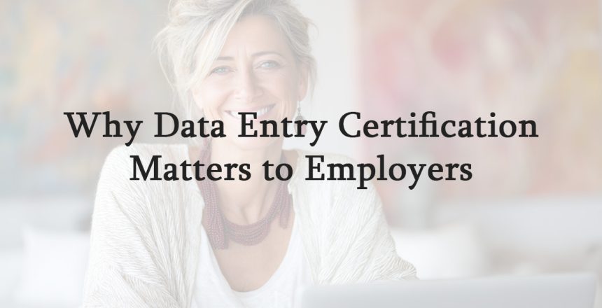 Why Data Entry Certification Matters to Employers