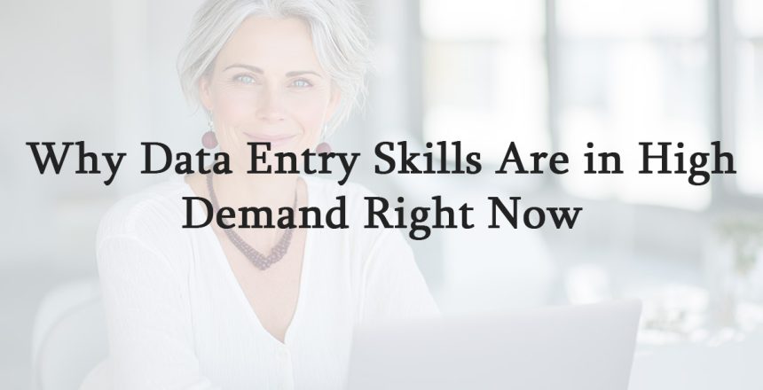 Why Data Entry Skills Are in High Demand Right Now